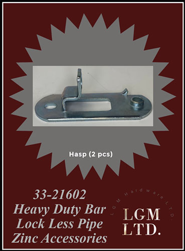 33 21602 Heavy Duty Bar Lock Less Pipe Zinc Accessories